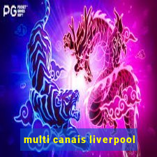 multi canais liverpool